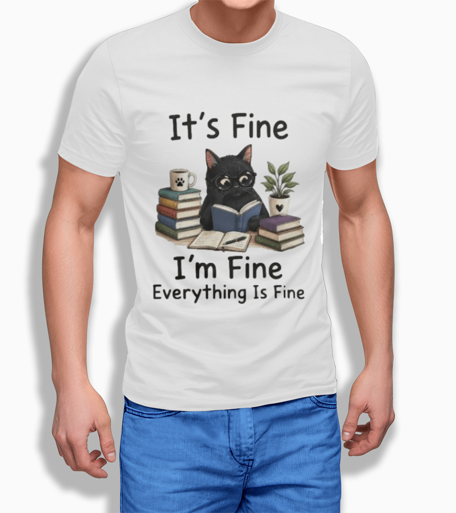Black Cat Reading Books It's Fine I'm Fine Everything Is Fine Coffee Plant T-Shirt