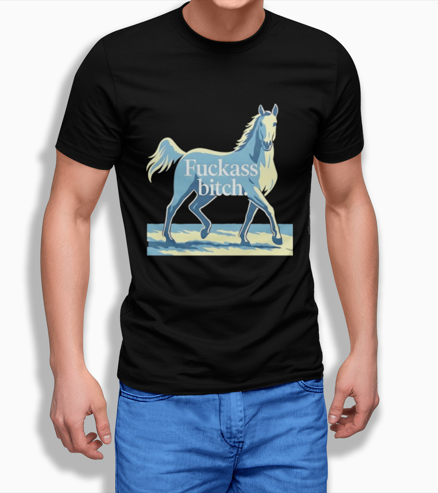 Fuckass Bitch Horse Sarcastic Equine T-Shirt
