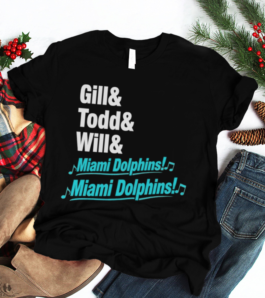Gill Todd Will Miami Dolphins Team Chant T-Shirt