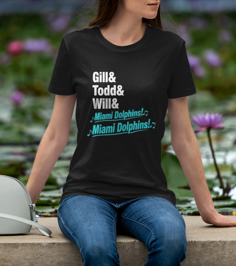 Gill Todd Will Miami Dolphins Team Chant T-Shirt