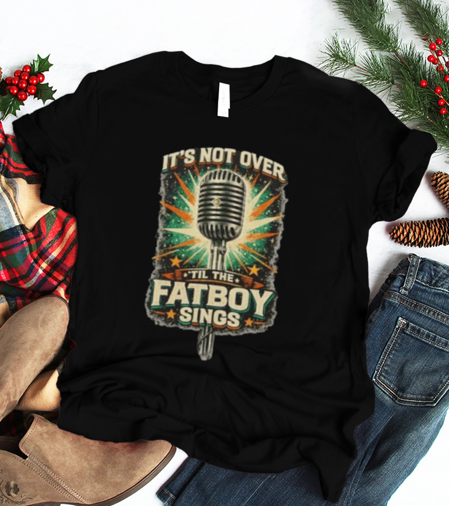 It's Not Over Til The Fatboy Sings Microphone Vintage Starburst T-Shirt