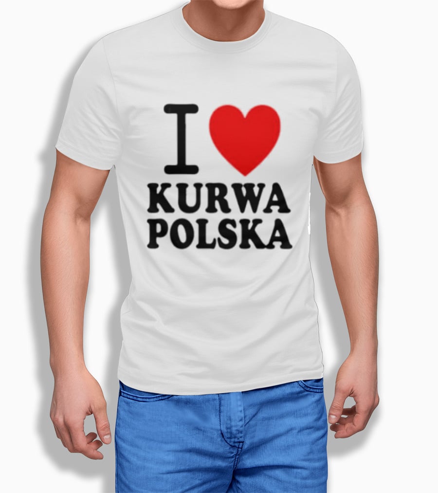 I Love Heart Kurwa Polska Poland Polish Slang T-Shirt
