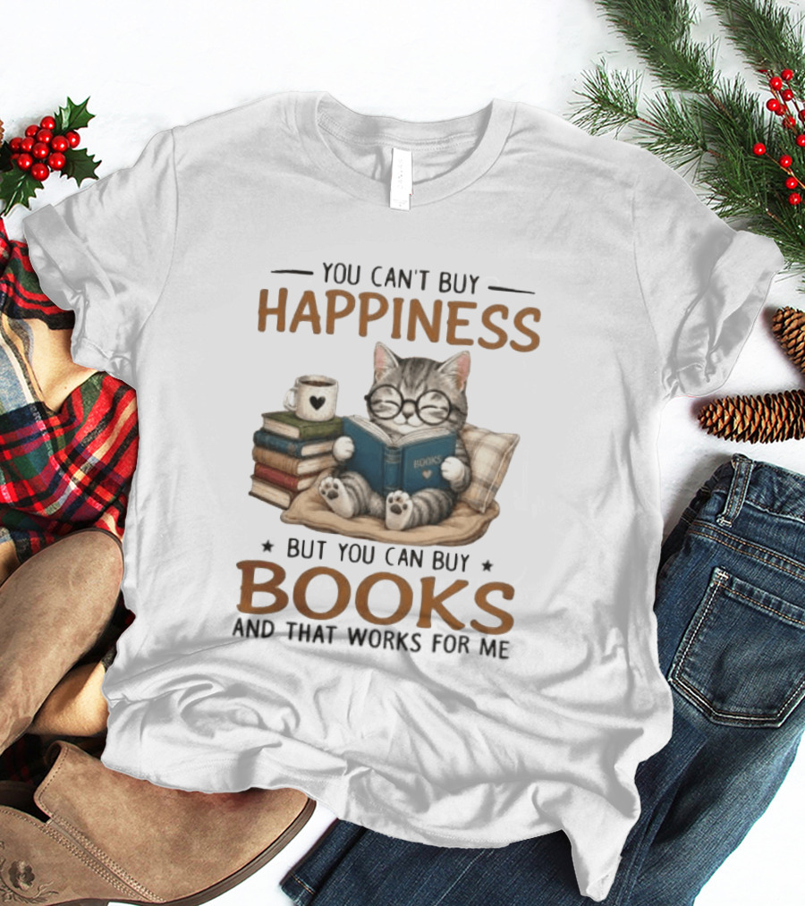 You Can't Buy Happiness Cat Reading Books And That Works For Me T-Shirt