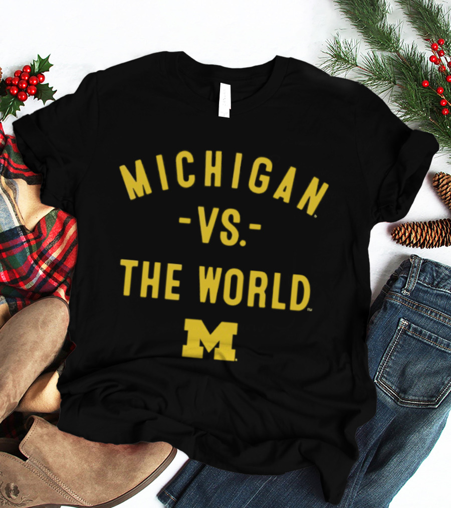 Michigan Wolverines Vs The World NCAA 2026 Season T-Shirt