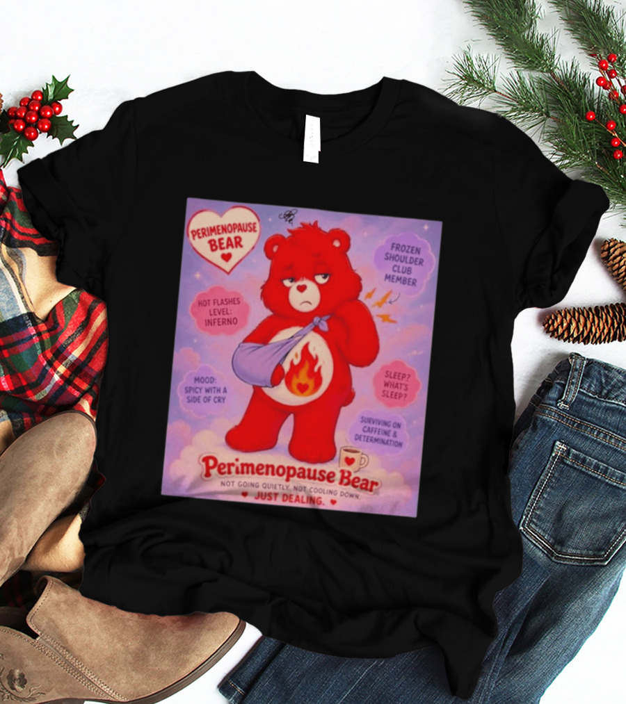 Perimenopause Bear Mood Spicy Hot Flashes Inferno Frozen Shoulder Club Member T-Shirt