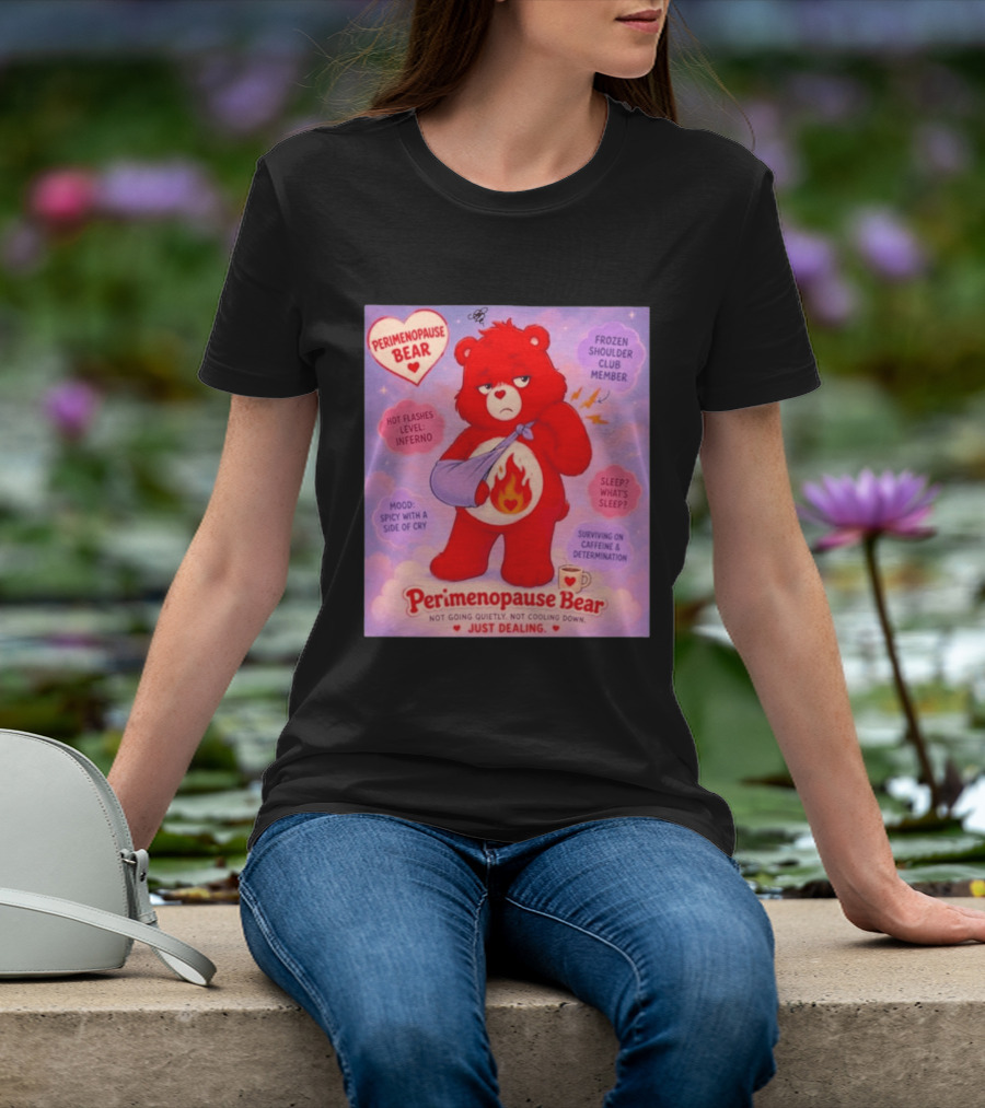 Perimenopause Bear Mood Spicy Hot Flashes Inferno Frozen Shoulder Club Member T-Shirt
