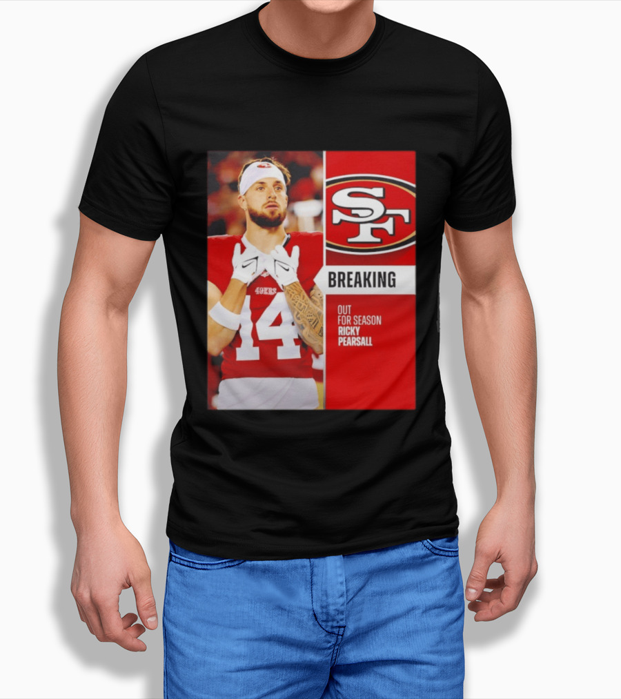 San Francisco 49ers Breaking News Ricky Pearsall Out For Season T-Shirt