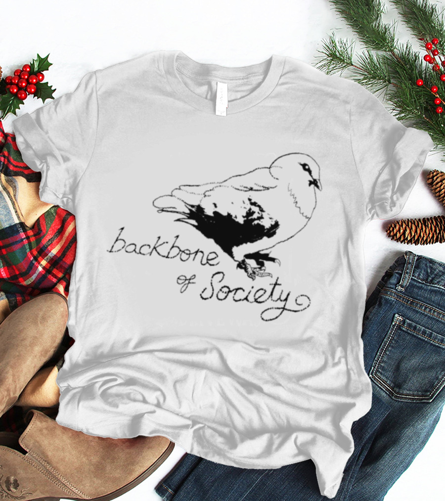 Backbone Of Society Pigeon Bird T-Shirt