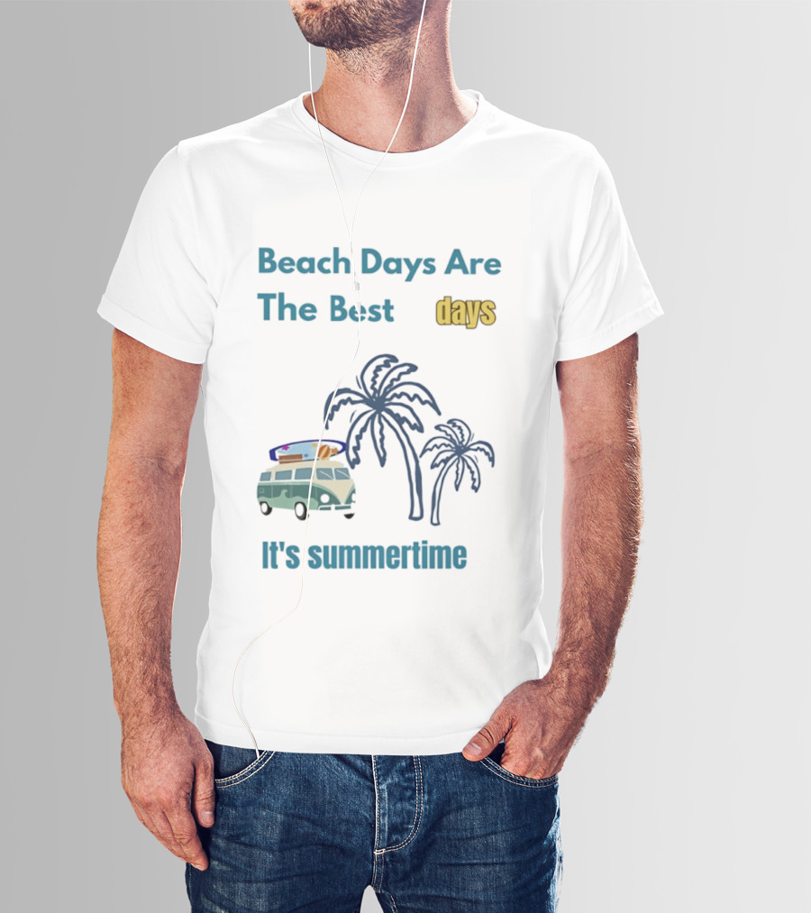 Beach Days Are The Best Days It's Summertime Palm Trees Surf Van T-Shirt