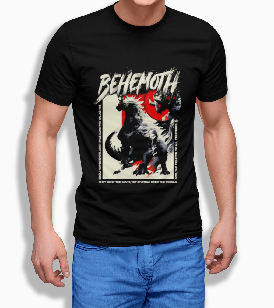 Behemoth Job 40 15 They Deny The Giant Yet Stumble Over The Fossils T-Shirt