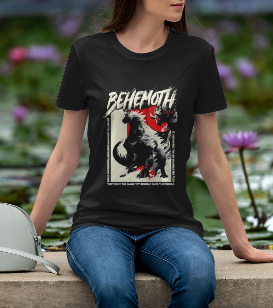 Behemoth Job 40 15 They Deny The Giant Yet Stumble Over The Fossils T-Shirt