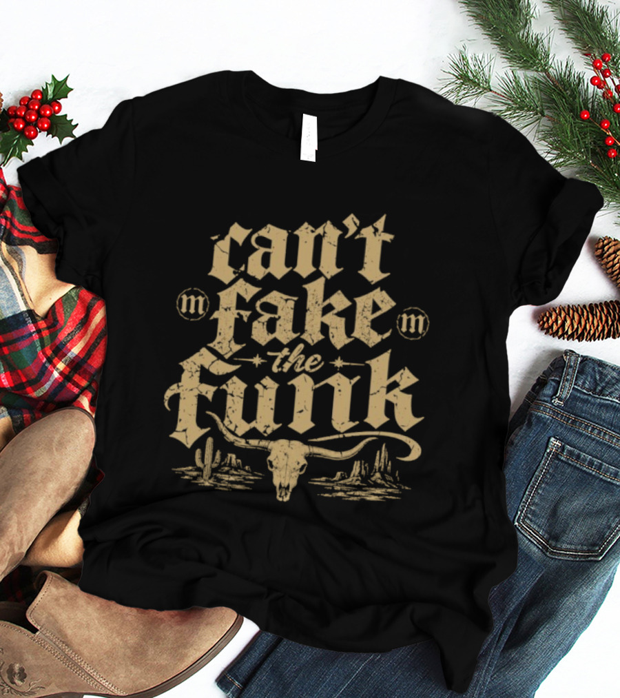 Can't Fake The Funk Western Cow Skull Cactus Desert Scene T-Shirt
