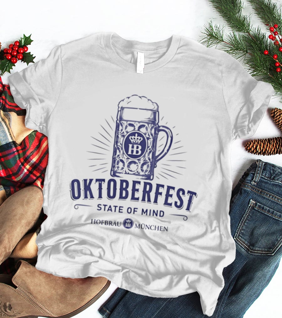 Oktoberfest State Of Mind Hofbräu München Beer T-Shirt