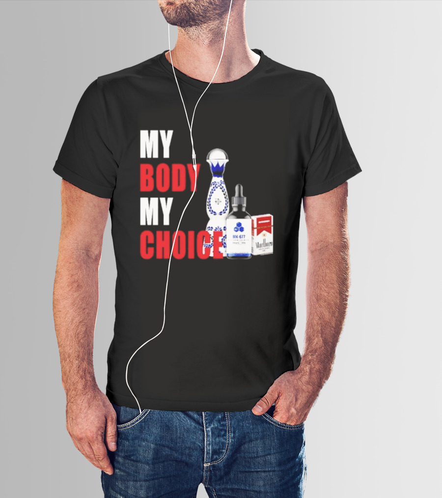 My Body My Choice Tequila MK 677 Marlboro T-Shirt