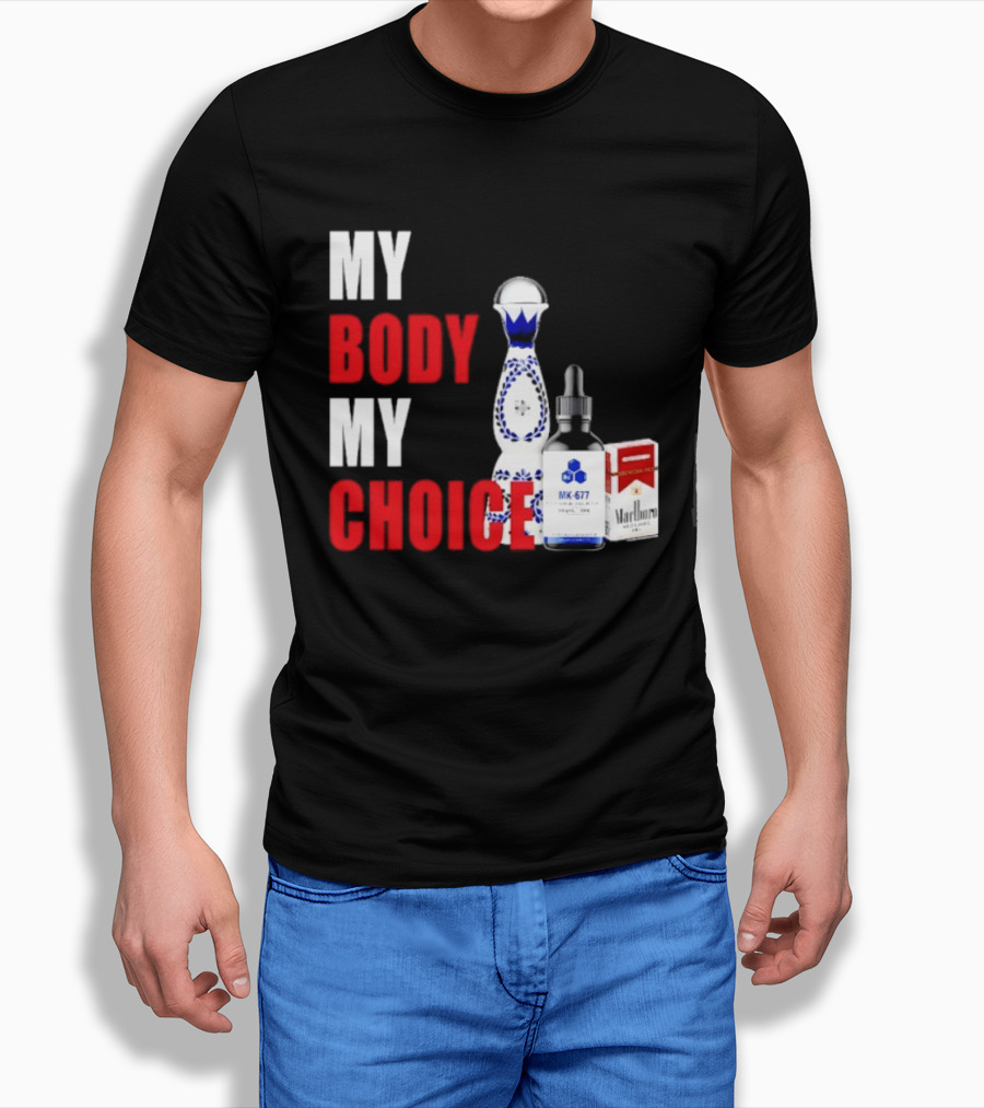 My Body My Choice Tequila MK 677 Marlboro T-Shirt