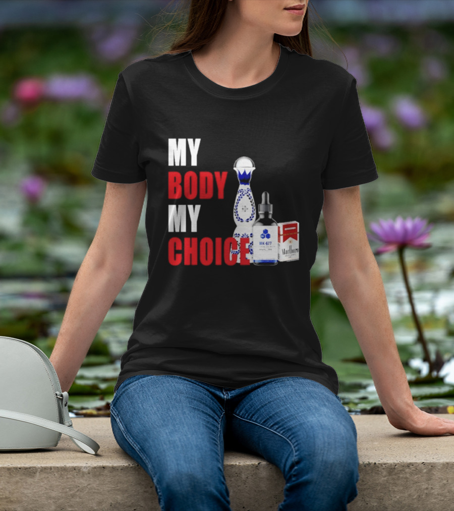 My Body My Choice Tequila MK 677 Marlboro T-Shirt