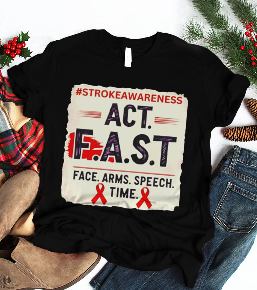#StrokeAwareness Act F.A.S.T Face Arms Speech Time Red Ribbon T-Shirt