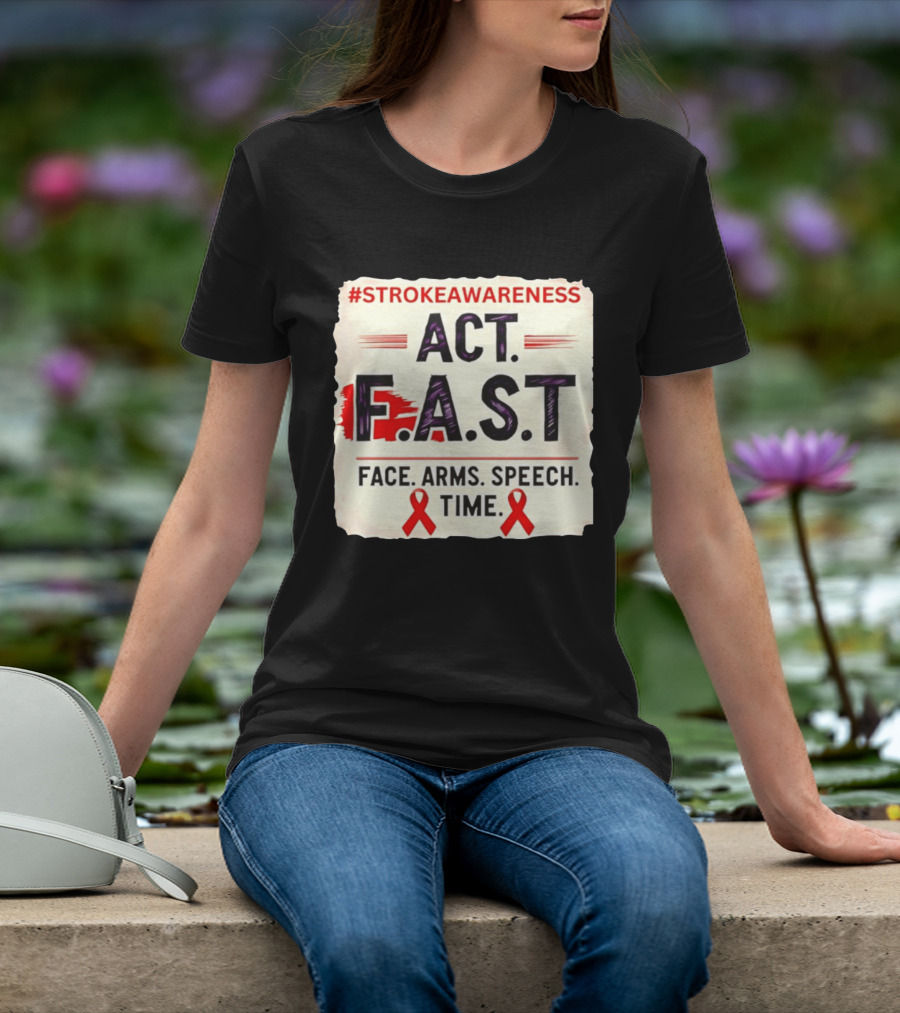 #StrokeAwareness Act F.A.S.T Face Arms Speech Time Red Ribbon T-Shirt