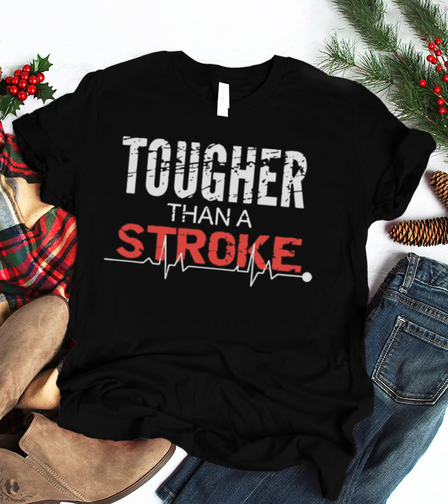 Tougher Than A Stroke Resilience And Recovery Strength T-Shirt