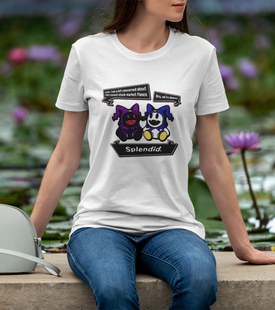 Splendid Jack I Am Concerned About This Recent Stock Market Fiasco Bro We're Demons T-Shirt