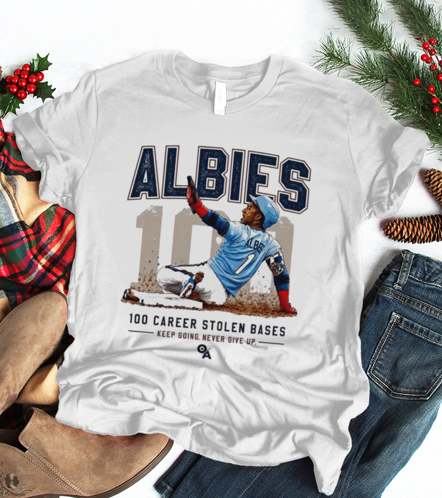 ALBIES 100 Career Stolen Bases Keep Going Never Give Up T-Shirt