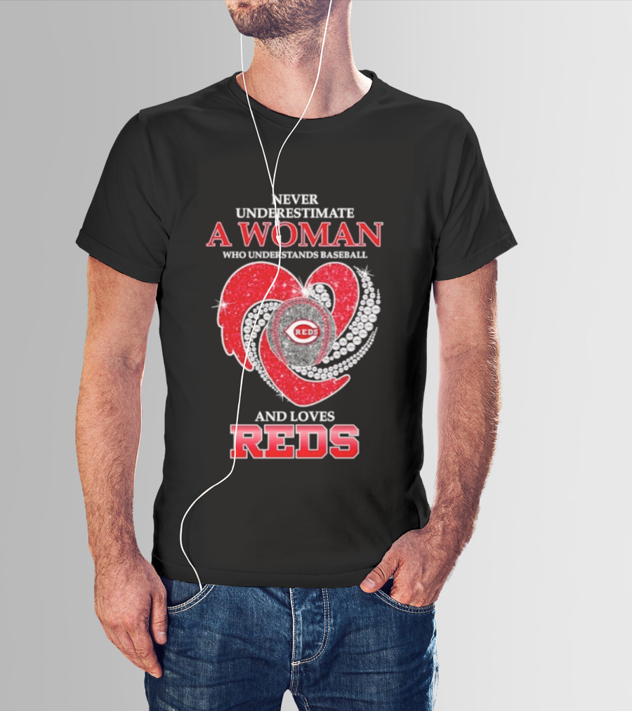 Cincinnati Reds Never Underestimate A Woman Who Understands Baseball And Loves Reds T-Shirt