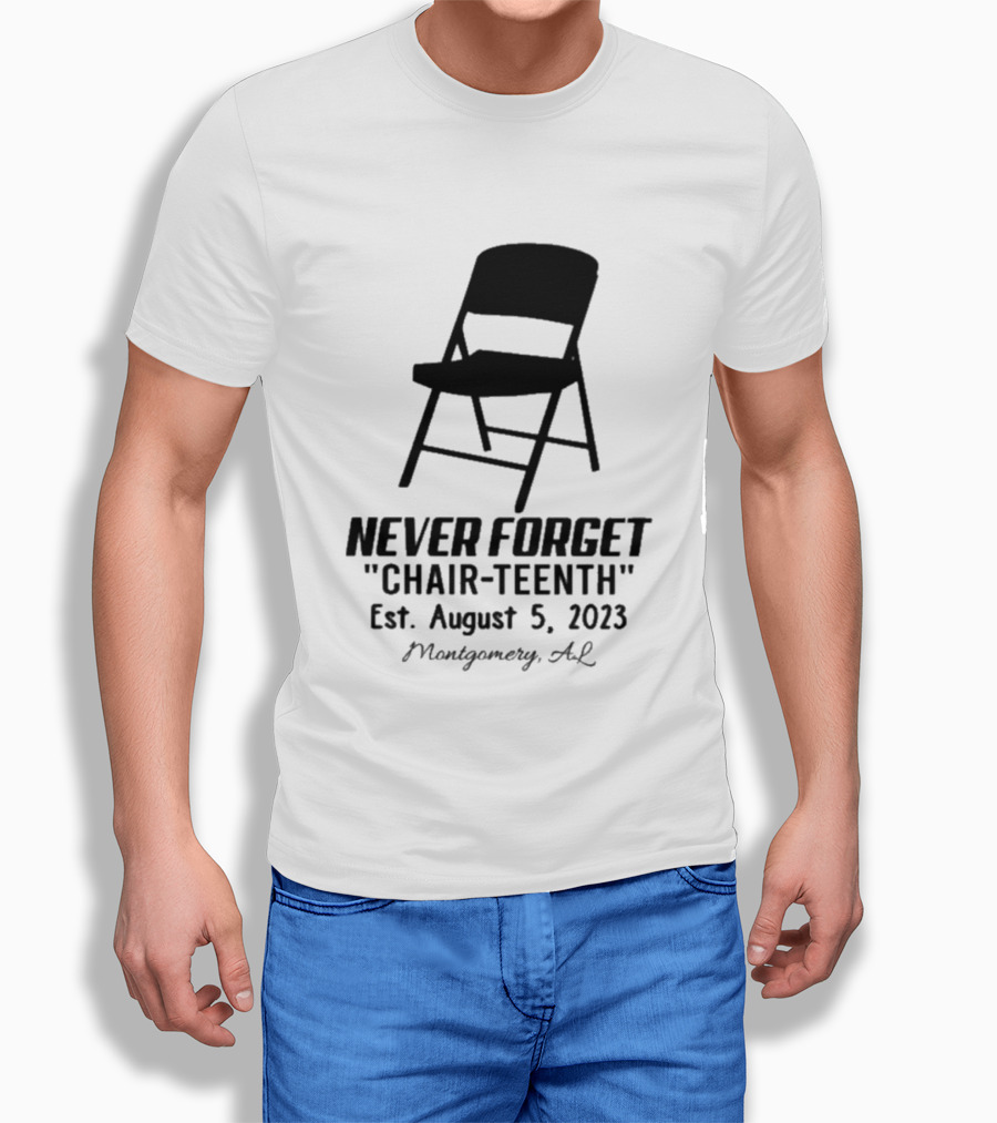 Never Forget Chair Teenth Est August 5 2023 Montgomery AL T-Shirt