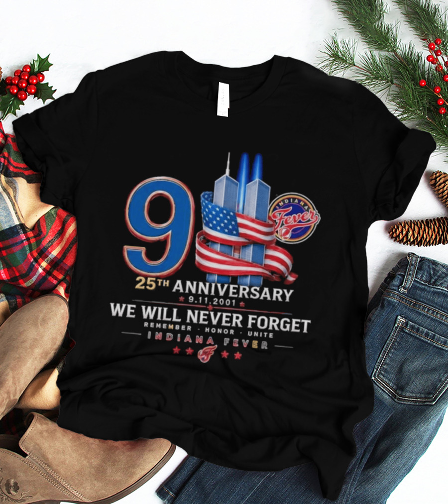9/11 25th Anniversary We Will Never Forget Indiana Fever 9.11.2001 T-Shirt