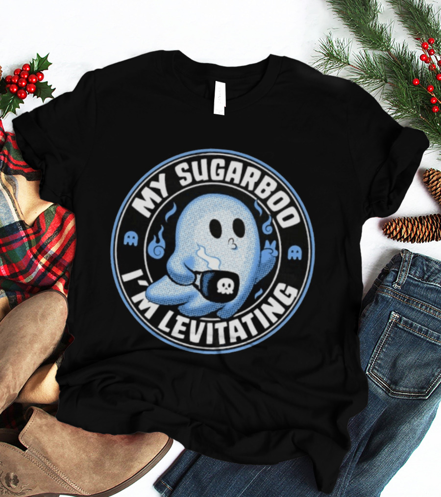 My Sugarboo I'm Levitating Ghost With Coffee Cup And Spooky Look T-Shirt