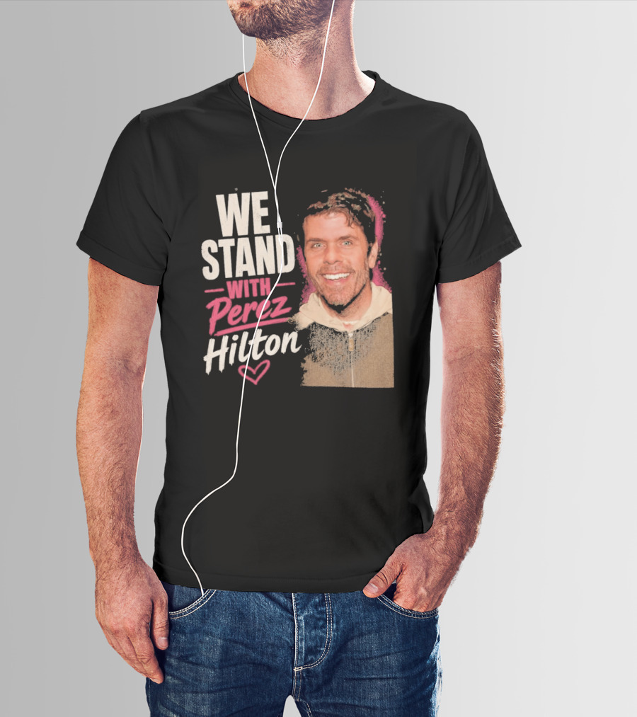 We Stand With Perez Hilton Heart T-Shirt