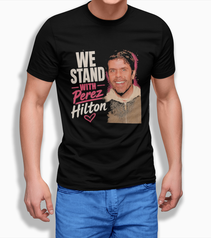 We Stand With Perez Hilton Heart T-Shirt