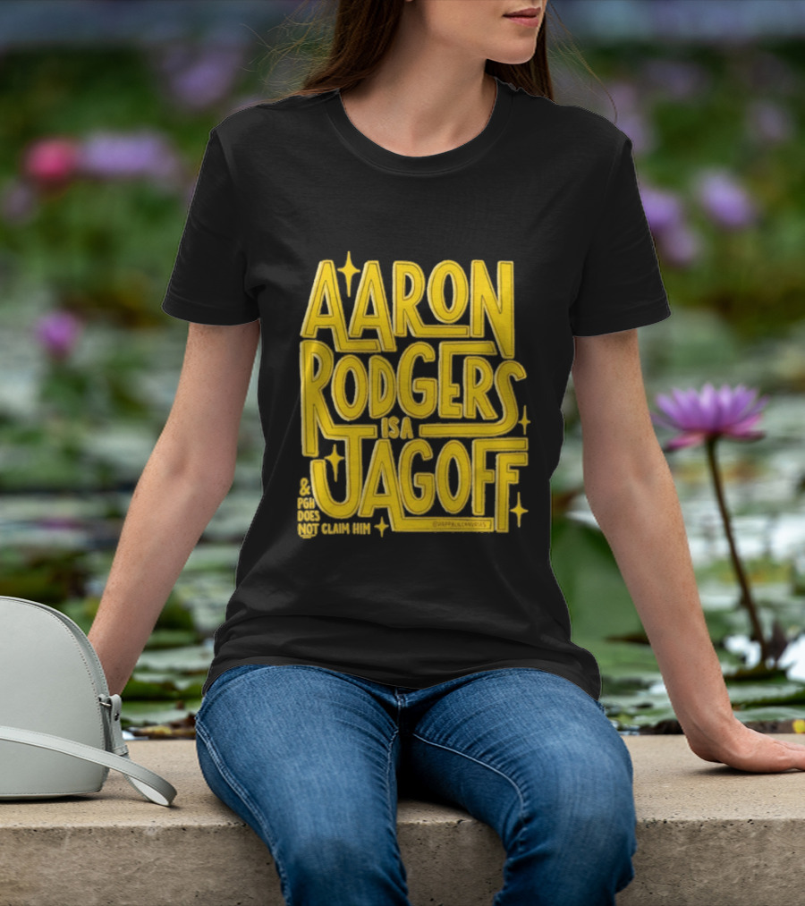 Aaron Rodgers Is A Jagoff Pota Does Not Claim Him T-Shirt