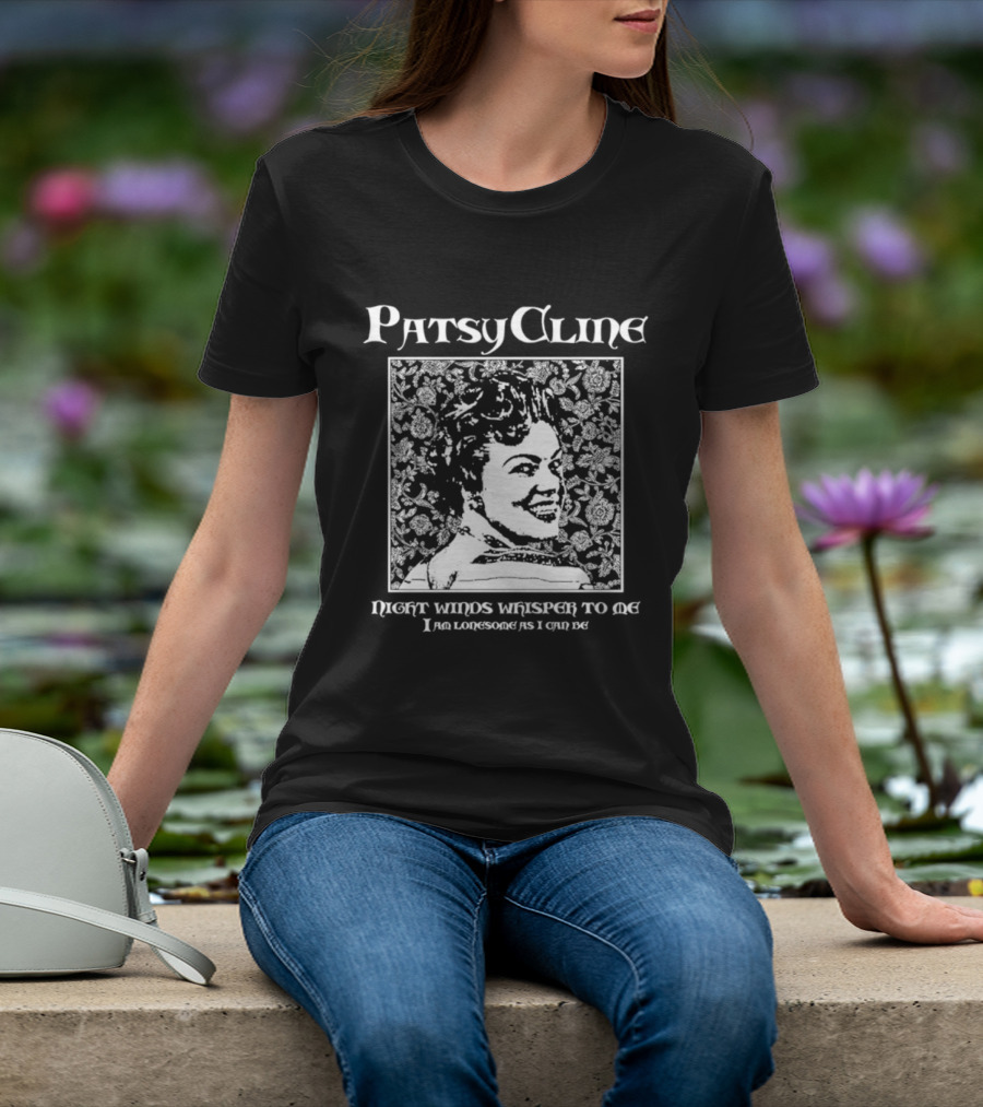 Patsy Cline Night Winds Whisper To Me I Am Lonesome As I Can Be T-Shirt