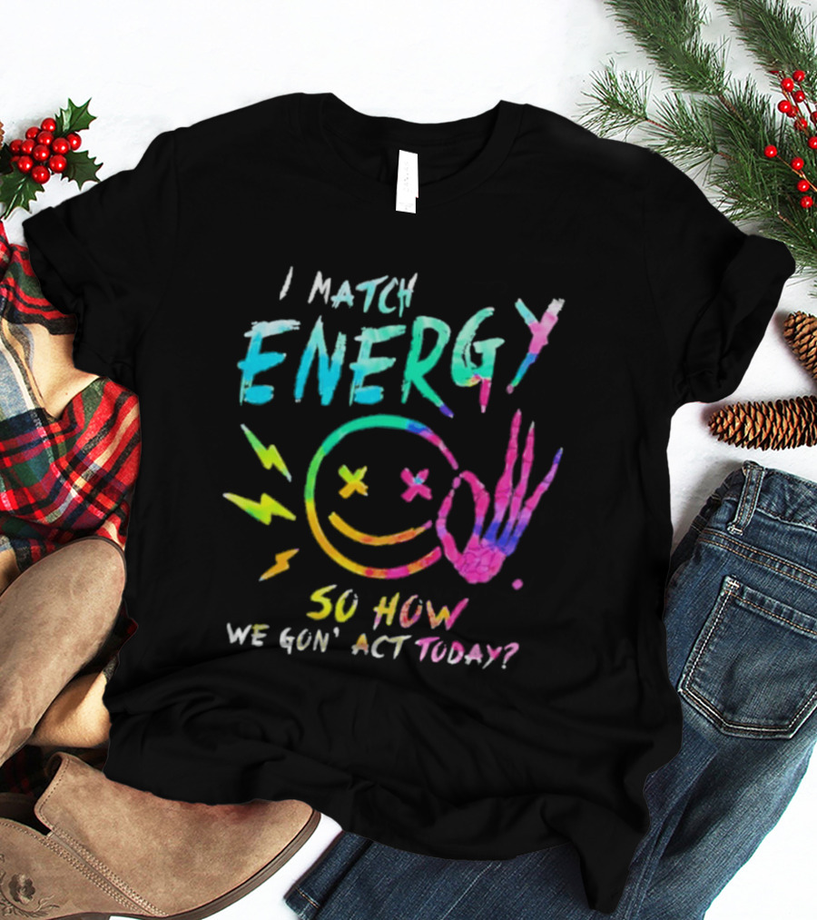 I Match Energy Vibrant Smiley Face With Lightning And Peace Sign Tie Dye T-Shirt