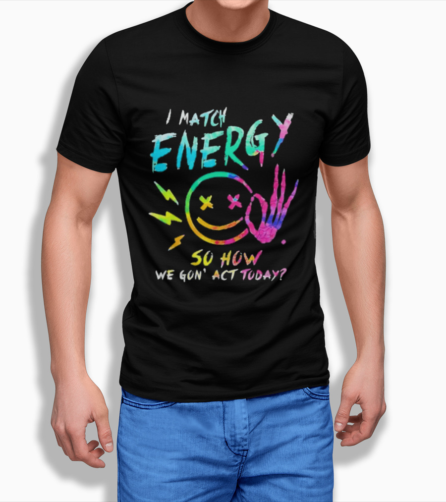 I Match Energy Vibrant Smiley Face With Lightning And Peace Sign Tie Dye T-Shirt