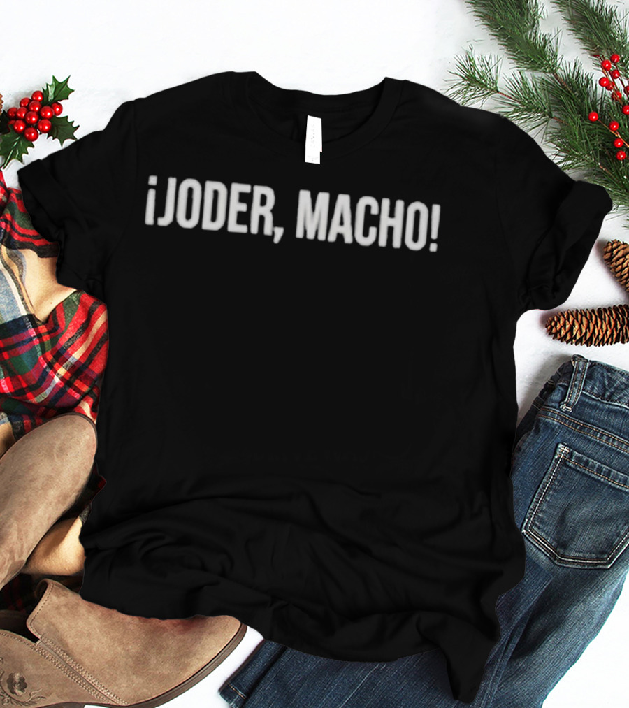 IJoder Macho Phrase White T-Shirt