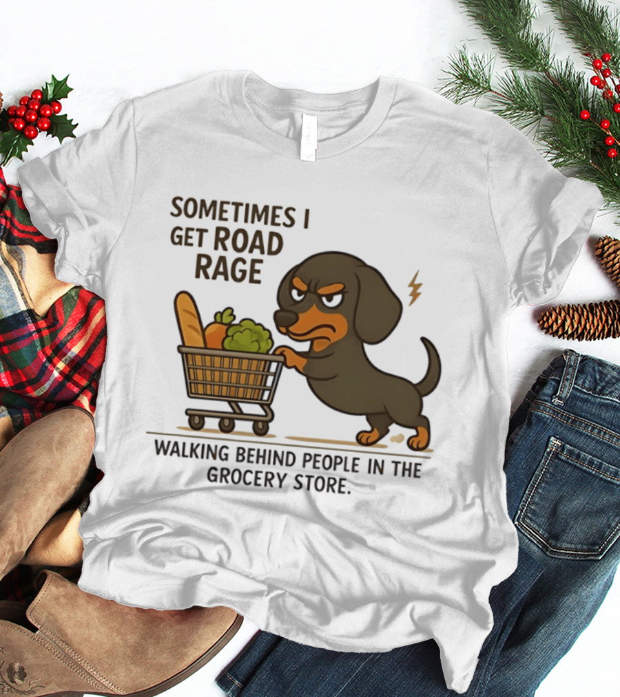 Dachshund Road Rage Walking Behind People In Grocery Store T-Shirt