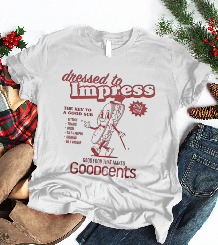Dressed To Impress Goodcents Since 1989 Sub Sandwich Mascot Cartoon T-Shirt