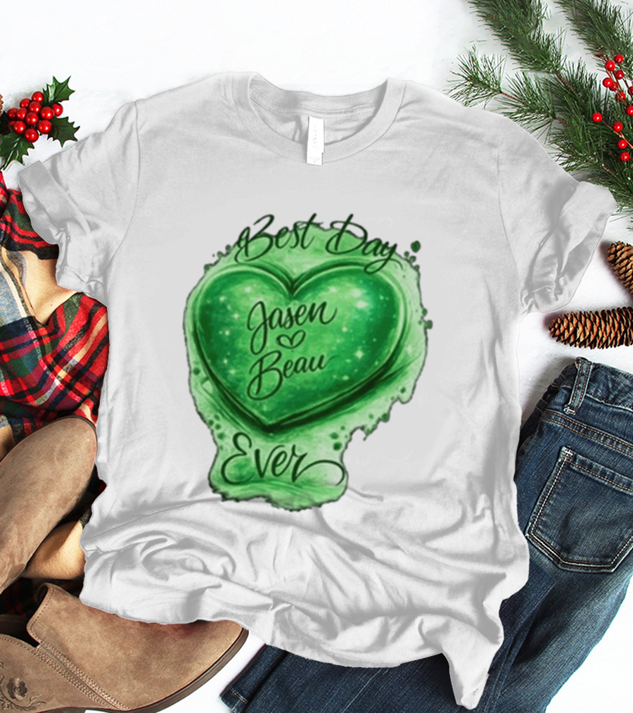 Best Day Ever Jasen Beau Green Heart T-Shirt