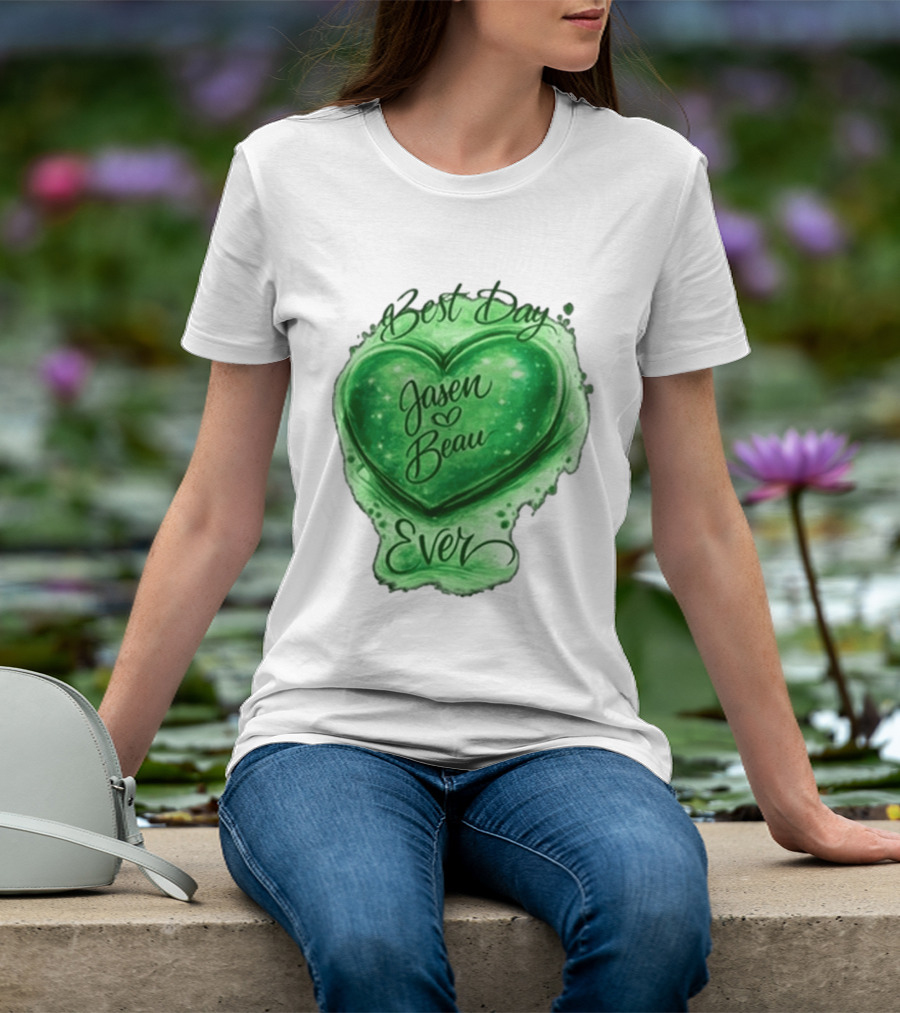 Best Day Ever Jasen Beau Green Heart T-Shirt