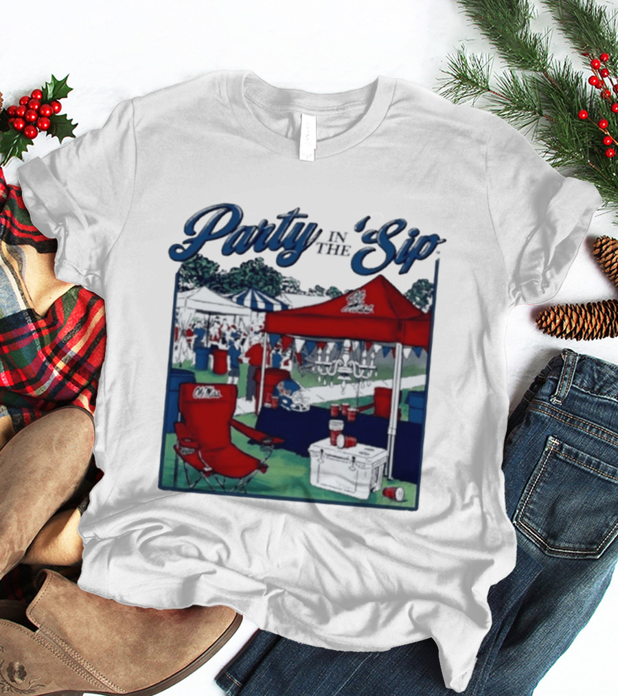 Ole Miss Rebels Party In The Sip Tailgate Football Game Day T-Shirt