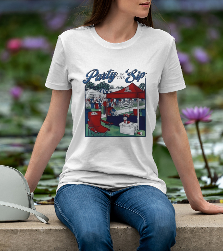 Ole Miss Rebels Party In The Sip Tailgate Football Game Day T-Shirt