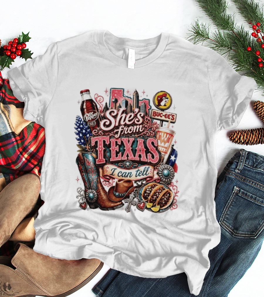 She's From Texas I Can Tell Dr Pepper Buc Ee's Whataburger Cowboys And Tacos T-Shirt