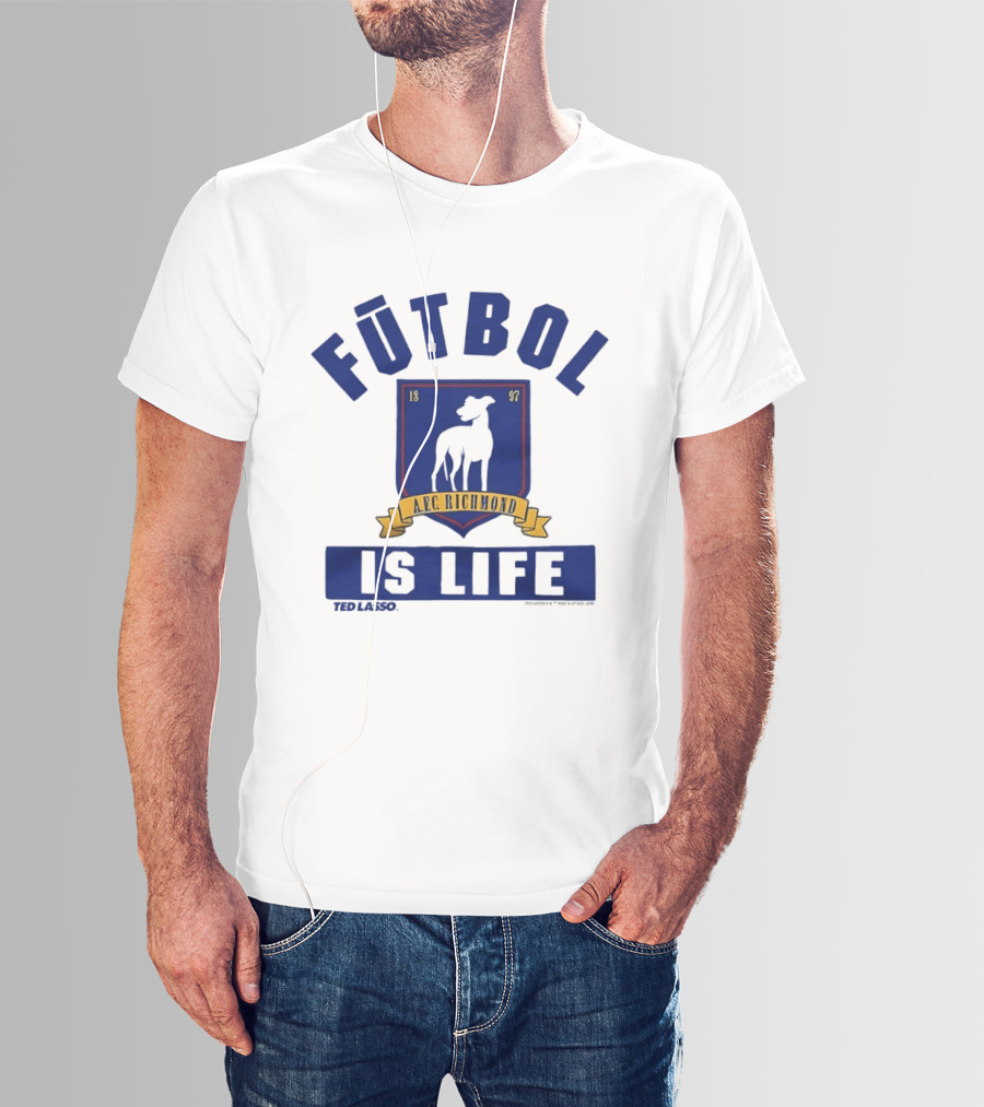 Ted Lasso AFC Richmond Futbol Is Life Banner And Crest T-Shirt