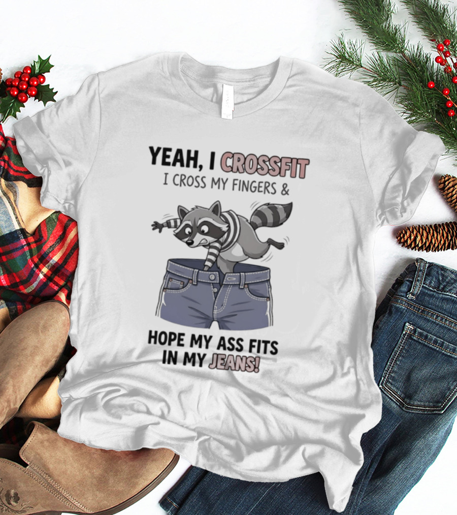 Yeah I CrossFit I Cross My Fingers And Hope My Ass Fits In My Jeans Fox Jumping Shorts T-Shirt