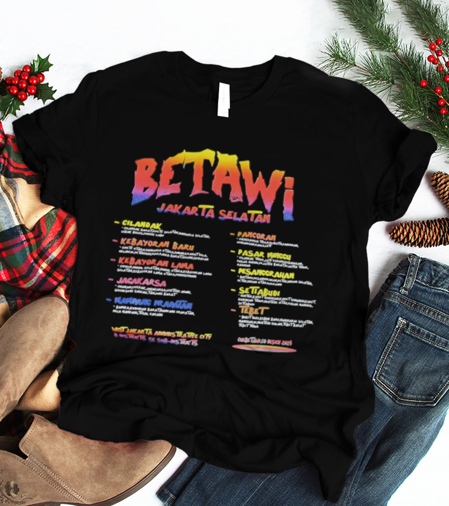 Betawi Jakarta Selatan Administrative City 56 Sub Districts Kebayoran Baru Jagakarsa Tebet Manggarai Puncak Alam Cipulir Pejaten T-Shirt