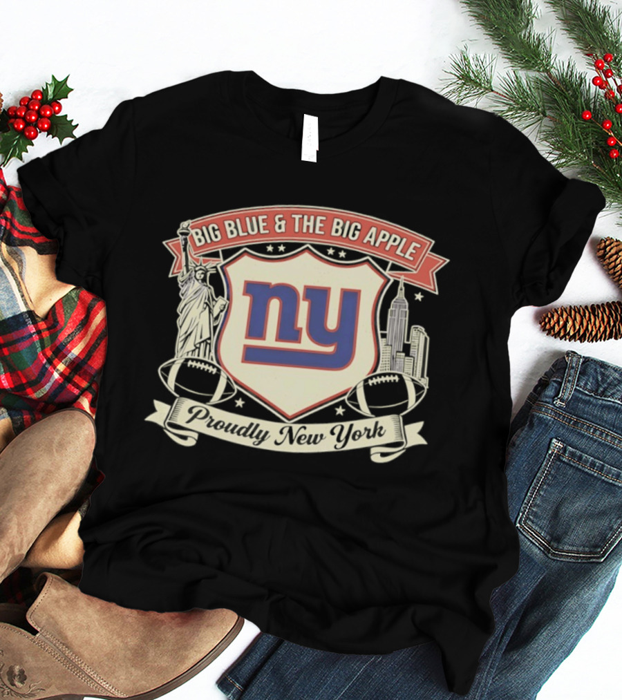 Big Blue And The Big Apple New York Giants Proudly NY T-Shirt