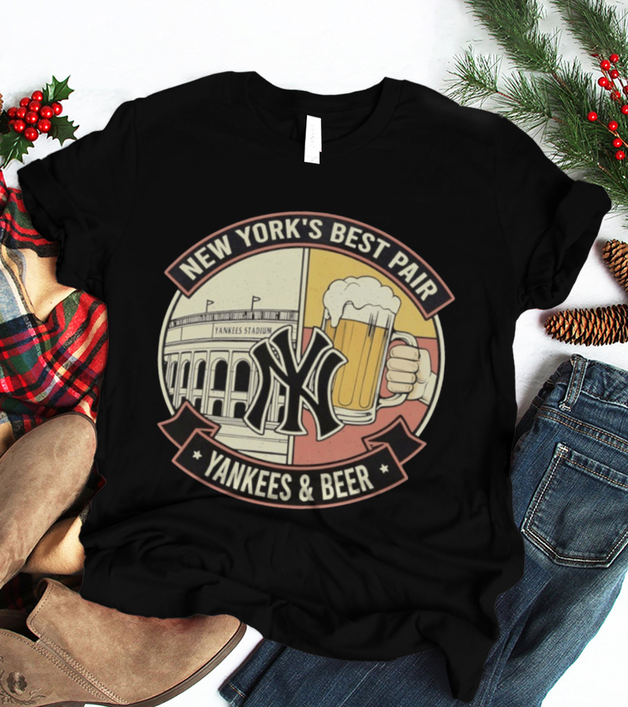 New York's Best Pair Yankees Stadium And Beer Yankees And Beer T-Shirt