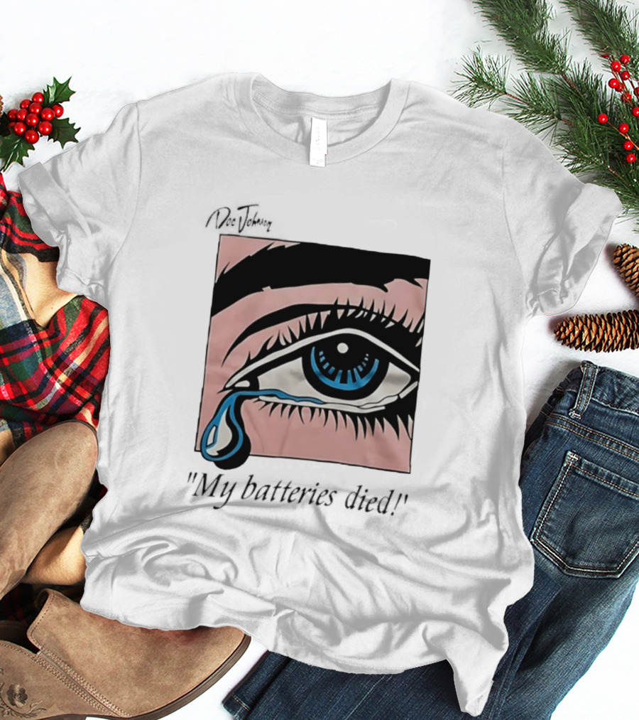 Doc Johnson My Batteries Died Tearful Eye T-Shirt