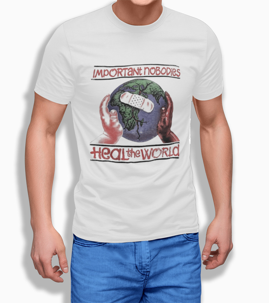 Important Nobodies Heal The World Earth Artwork Patch Band Aid Hands T-Shirt